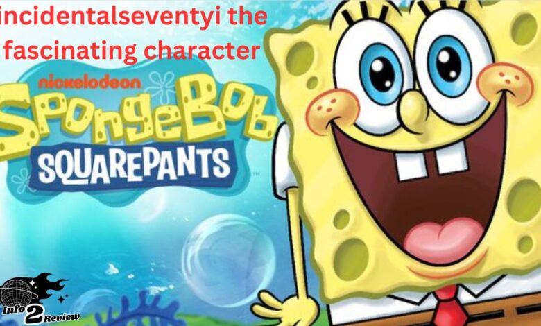 Incidentalseventyi: The Fascinating Character in SpongeBob SquarePants